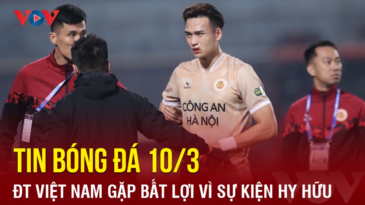 Tin bóng đá 10/3: V-League có sự kiện hy hữu, ĐT Việt Nam chịu bất lợi